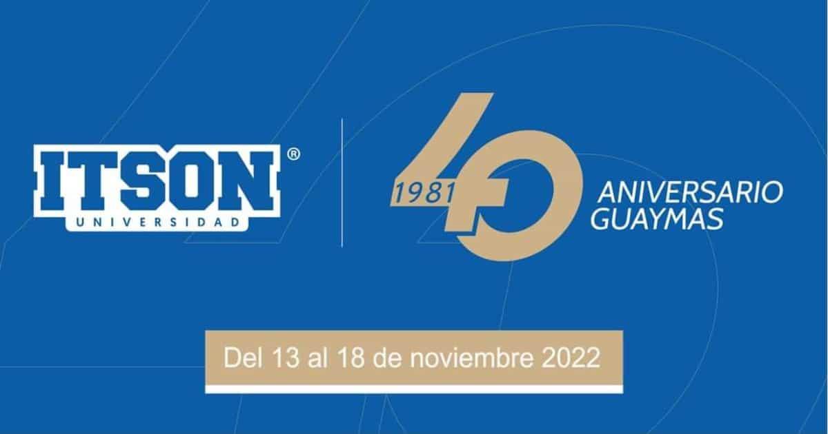 Aniversario 40 de Itson Guaymas: conoce el programa de actividades