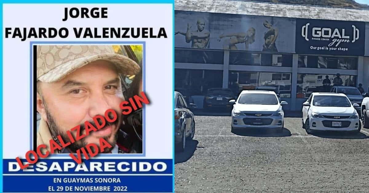 Jorge Fajardo, hombre levantado en Guaymas, fue localizado sin vida
