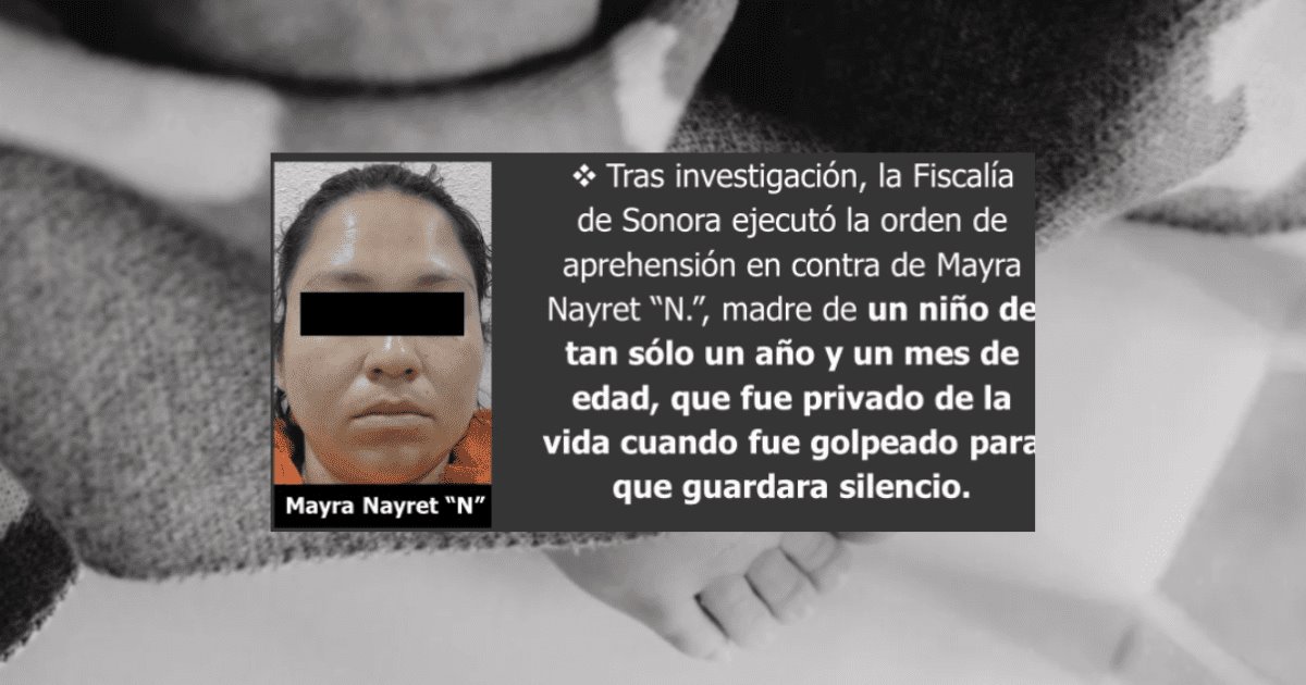 Por golpear hasta la muerte a su bebé, aprehenden a Mayra Nayret N.