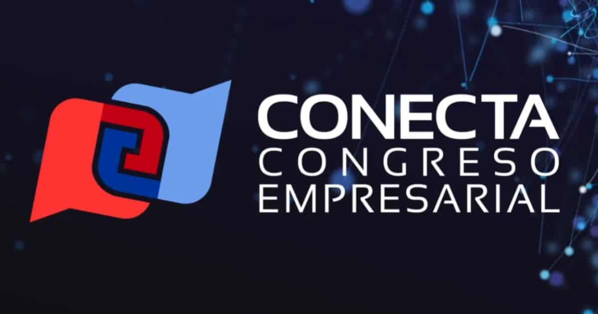 Conecta Congreso Empresarial contará con reconocidos empresarios