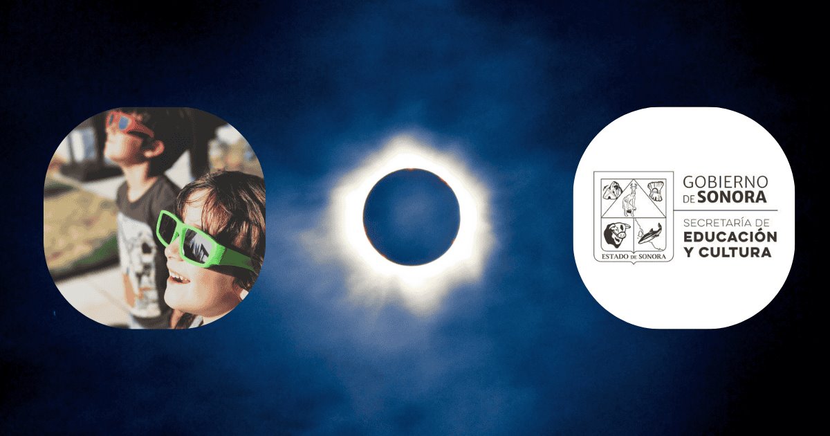 Eclipse solar no suspenderá clases en Sonora este lunes, informa SEC