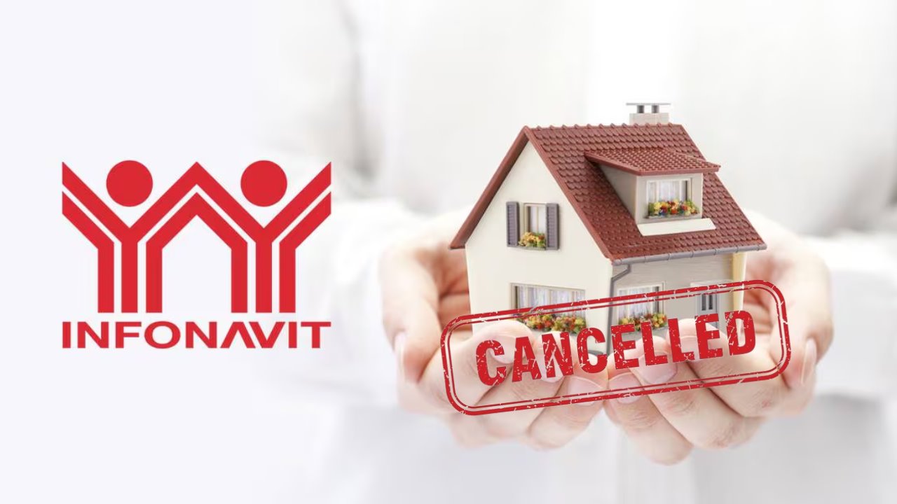 Razones por las que tu crédito Infonavit puede ser cancelado