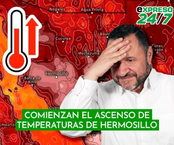 Comienzan el ascenso de temperaturas de Hermosillo