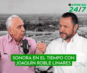 Sonora en el Tiempo con el historiador Joaquín Roble Linares