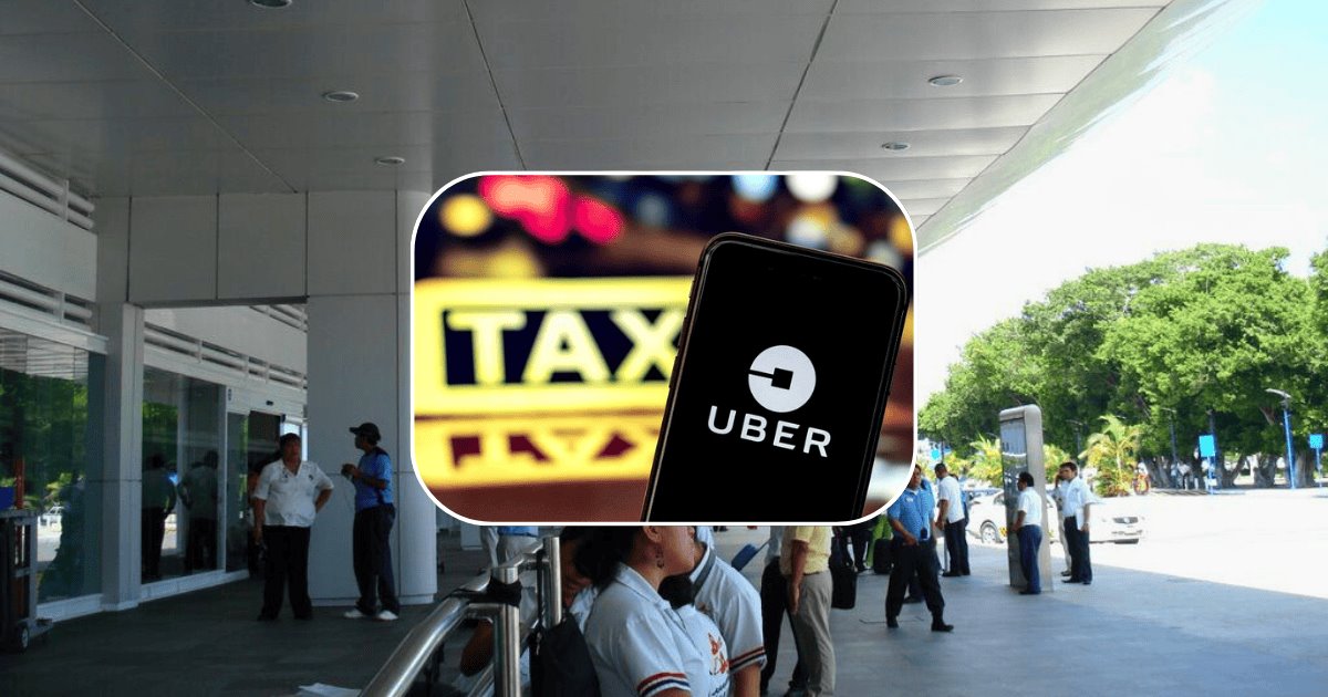 Uber vuelve al Aeropuerto de Cancún; autorizan servicio pese a taxistas