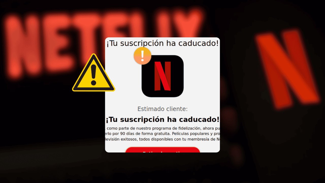 ¡Cuidado! Netflix advierte de nueva estafa para robar información confidencial