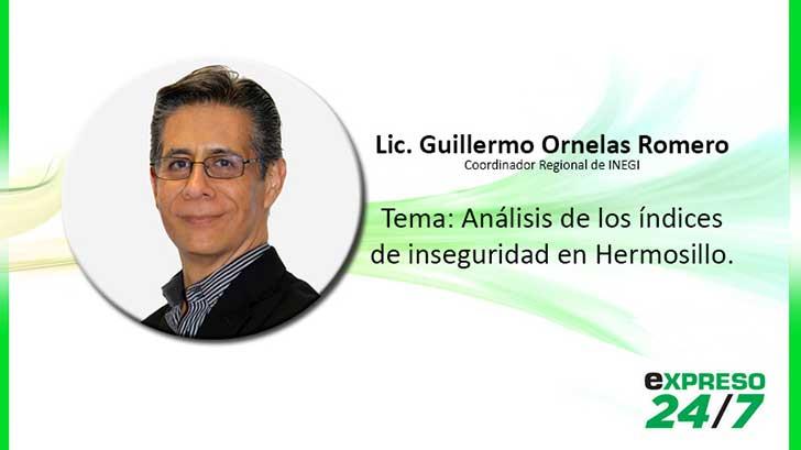Guillermo Ornelas analizará en EXPRESO los índices de inseguridad en Hermosillo