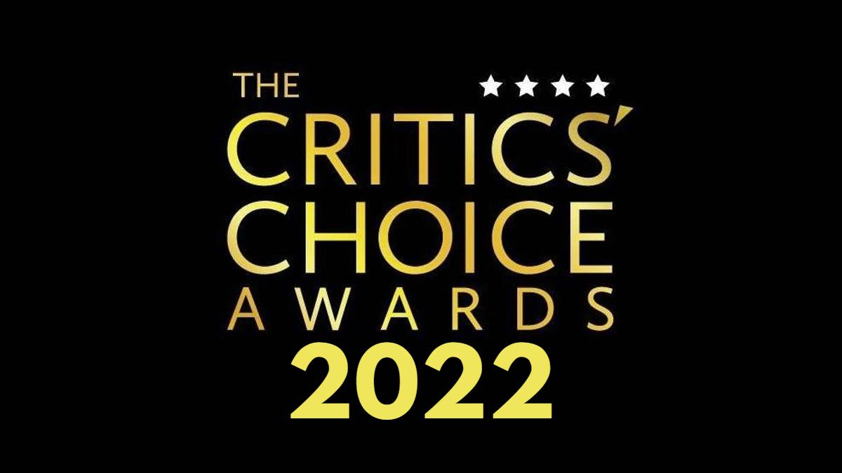 Critics Choice Awards 2022: Aquí te dejamos la lista completa de ganadores